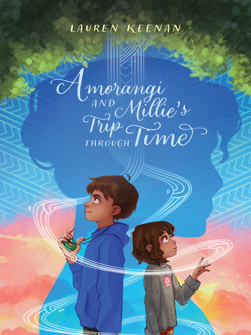Lauren Keenan创作的Amorangi and Millie's Trip Through Time作品的详细信息 - 可供借阅